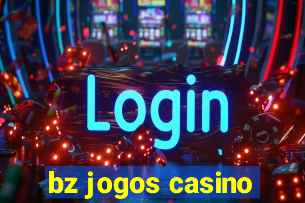 bz jogos casino